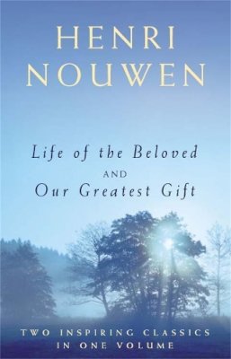 Henri J. M. Nouwen - Life of the Beloved and Our Greatest Gift - 9780340787229 - V9780340787229