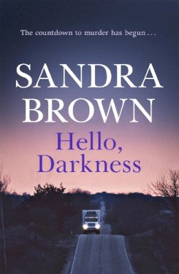 Sandra Brown - Hello, Darkness: The gripping thriller from #1 New York Times bestseller - 9780340827703 - KST0026291