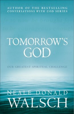 Neale Donald Walsch - Tomorrow´s God: Our Greatest Spiritual Challenge - 9780340830239 - V9780340830239