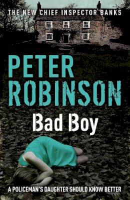 Peter Robinson - Bad Boy: DCI Banks 19 - 9780340836972 - V9780340836972