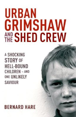 Bernard Hare - URBAN GRIMSHAW AND THE SHED CREW - 9780340837351 - V9780340837351