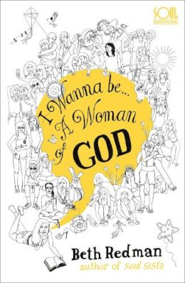 Beth Redman - I Wanna Be... A Woman of God! - 9780340862261 - V9780340862261