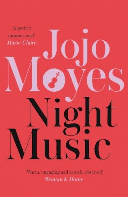 Jojo Moyes - Night Music: The Sunday Times bestseller full of warmth and heart - 9780340895962 - V9780340895962