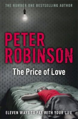 Peter Robinson - The Price of Love: including an original DCI Banks novella - 9780340919538 - V9780340919538