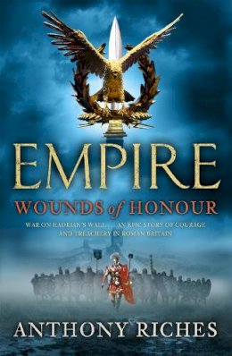 Anthony Riches - Wounds of Honour: Empire I - 9780340920329 - V9780340920329