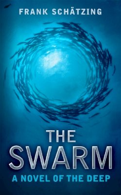 Frank Schätzing - The Swarm: A Novel of the Deep - 9780340920756 - V9780340920756