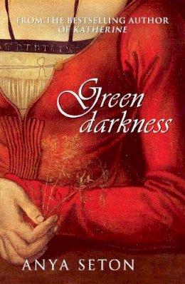 Anya Seton - Green Darkness - 9780340921098 - V9780340921098