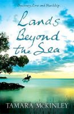 Tamara McKinley - Lands Beyond the Sea - 9780340924679 - V9780340924679