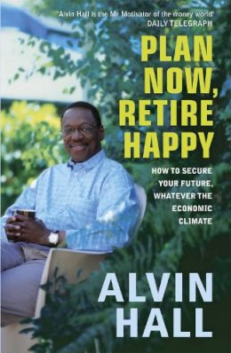 Alvin Hall - Plan Now, Retire Happy - 9780340937815 - V9780340937815