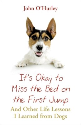 John O´hurley - It´s OK to Miss the Bed on the First Jump - 9780340951378 - V9780340951378