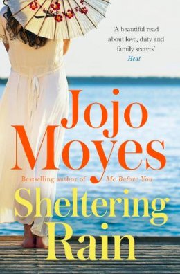 Jojo Moyes - Sheltering Rain: the captivating and emotional novel from the author of Me Before You - 9780340960356 - V9780340960356