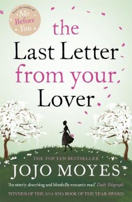 Jojo Moyes - The Last Letter from Your Lover: Now a major motion picture starring Felicity Jones and Shailene Woodley - 9780340961643 - V9780340961643