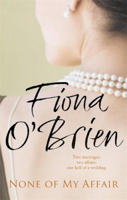 Fiona O´brien - None of My Affair: The Wedding of the Year. The Scandal of the Decade. - 9780340962800 - KRS0011034