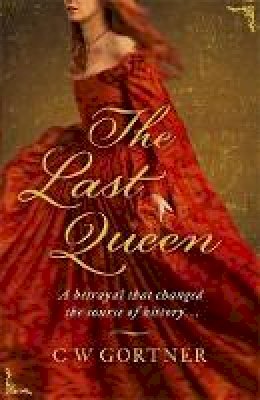 C. W. Gortner - The Last Queen - 9780340962947 - V9780340962947