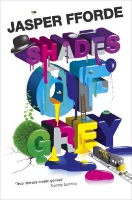 Jasper Fforde - Shades of Grey: Reminiscent of the late Douglas Adams or Monty Python - full of colourful characters and plot twists - 9780340963050 - V9780340963050