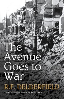 R. F. Delderfield - The Avenue Goes to War - 9780340963784 - V9780340963784