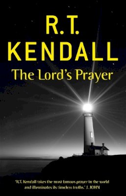 R T Kendall Ministries Inc. - The Lord´s Prayer - 9780340964149 - V9780340964149