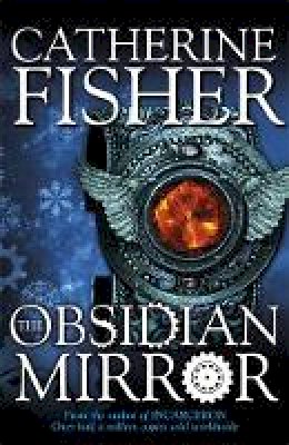 Catherine Fisher - Shakespeare Quartet: The Obsidian Mirror: Book 1 - 9780340970089 - V9780340970089