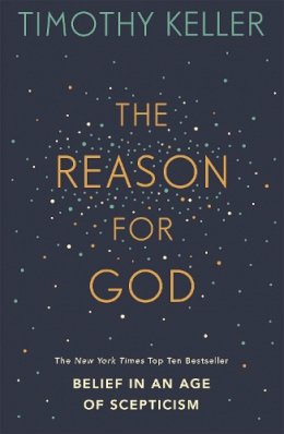Timothy Keller - The Reason for God: Belief in an age of scepticism - 9780340979334 - V9780340979334