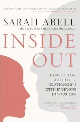 Sarah Abell - Inside Out: How to Have Authentic Relationships with Everyone in Your Life - 9780340979907 - V9780340979907