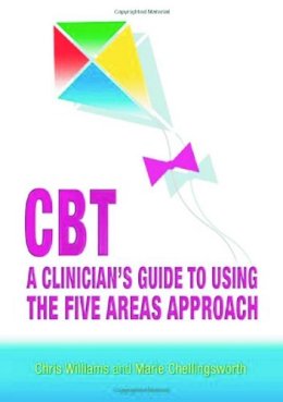 Chris Williams - CBT: A Clinician´s Guide to Using the Five Areas Approach - 9780340991299 - V9780340991299