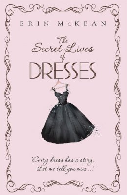 Erin McKean - The Secret Lives of Dresses - 9780340993231 - V9780340993231