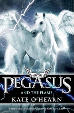 Kate O´hearn - Pegasus and the Flame: Book 1 - 9780340997406 - V9780340997406