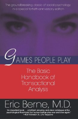 Eric Berne - Games People Play: The Basic Handbook of Transactional Analysis. - 9780345410030 - V9780345410030