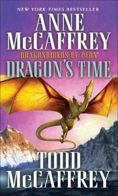 Anne McCaffrey - Dragon's Time: Dragonriders of Pern (The Dragonriders of Pern) - 9780345500908 - V9780345500908