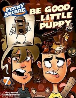 Holkins  Jerry - Be Good, Little Puppy: A Penny Arcade Book - 9780345512284 - V9780345512284