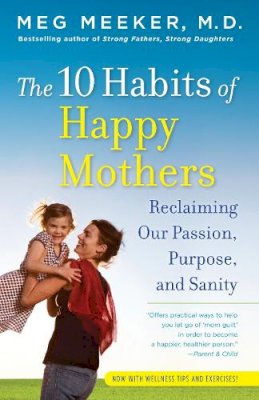 Meg Meeker - The 10 Habits of Happy Mothers - 9780345518071 - V9780345518071