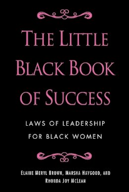 Elaine Meryl Brown - The Little Black Book of Success. Laws of Leadership for Black Women.  - 9780345518484 - V9780345518484