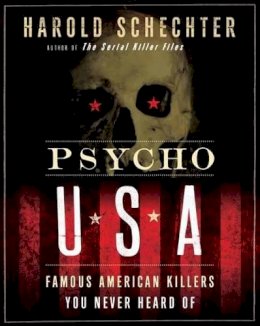 Harold Schechter - Psycho USA - 9780345524478 - V9780345524478