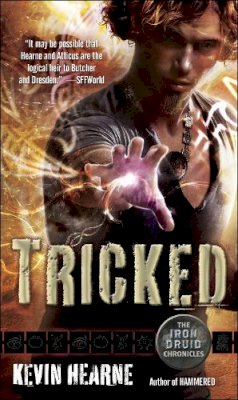 Kevin Hearne - Tricked (The Iron Druid Chronicles, Book Four) - 9780345533623 - V9780345533623