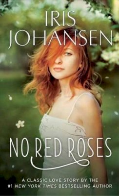 Iris Johansen - No Red Roses - 9780345539595 - V9780345539595