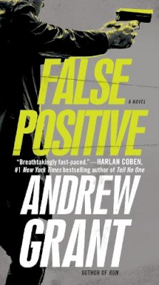 Andrew Grant - False Positive: A Novel - 9780345540768 - V9780345540768