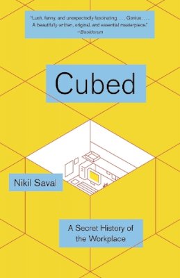 Nikil Saval - Cubed: The Secret History of the Workplace - 9780345802804 - V9780345802804