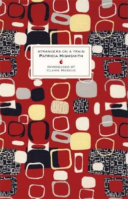 Patricia Highsmith - Strangers on a Train: A Virago Modern Classic - 9780349007274 - V9780349007274