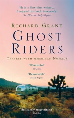 Richard Grant - Ghost Riders: Travels with American Nomads - 9780349112688 - V9780349112688