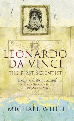 Michael White - Leonardo: The First Scientist - 9780349112749 - V9780349112749