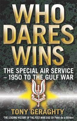 Tony Geraghty - Who Dares Wins: The Story of the SAS 1950-1992 - 9780349114873 - V9780349114873