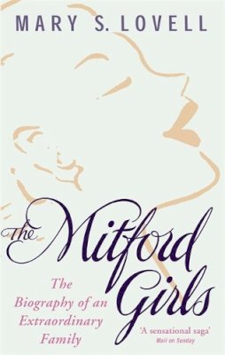 Mary S. Lovell - The Mitford Girls: The Biography of an Extraordinary Family - 9780349115054 - V9780349115054