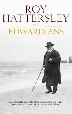 Roy Hattersley - The Edwardians - 9780349116624 - V9780349116624