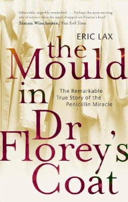 Eric Lax - The Mould in Dr. Florey's Coat - 9780349117683 - V9780349117683