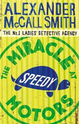 McCall Smith - The Miracle at Speedy Motors - 9780349119953 - V9780349119953