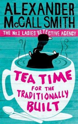 McCall Smith - Tea Time for the Traditionally Built - 9780349119977 - V9780349119977