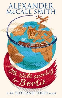 McCall Smith - The World According to Bertie (44 Scotland Street, No. 4) - 9780349120539 - V9780349120539