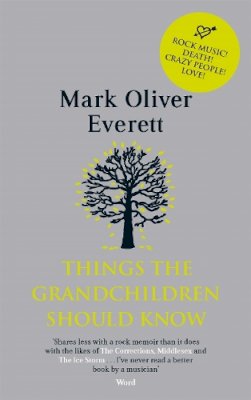 Dba E Mark Oliver Everett - Things the Grandchildren Should Know - 9780349120843 - V9780349120843