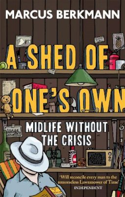 Marcus Berkman - Shed of One's Own - 9780349123721 - V9780349123721