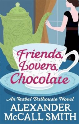 McCall Smith - Friends, Lovers, Chocolate - 9780349139425 - V9780349139425